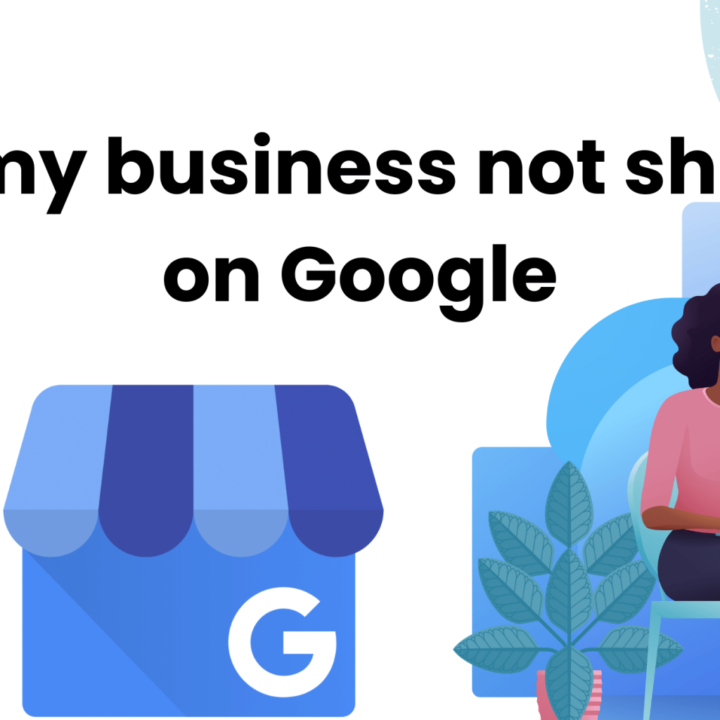 Why my business not showing on Google