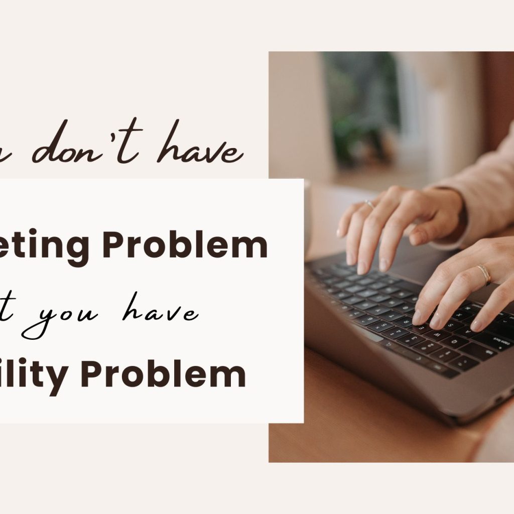 't have marketing problem but you have visibility problem